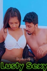 Lusty Sexy (2024) UNRATED Hindi Short Film 480p | 720p WEB-DL