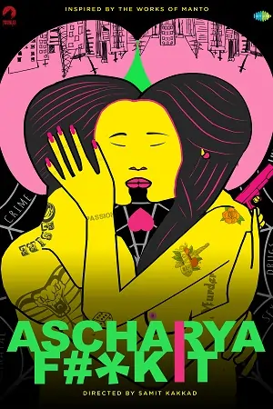 Ascharya F**k It (2018) Hindi Movie WebRip 480p | 720p | 1080p